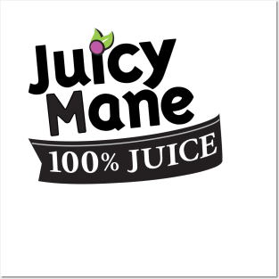 Juicy Mane 100% Juice Posters and Art